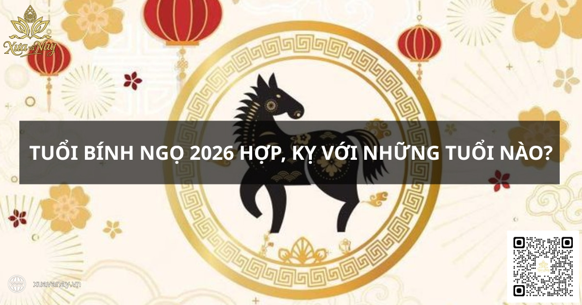 Tuổi Bính Ngọ 2026 hợp và kỵ với những tuổi nào?