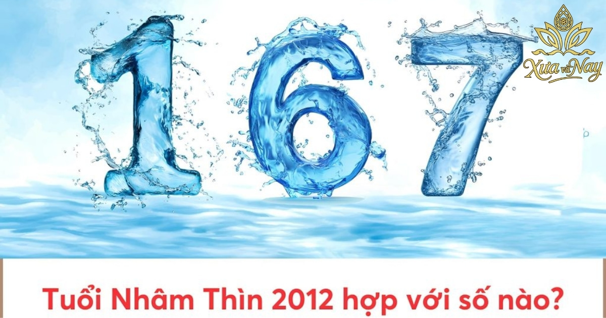 Con số may mắn phù hợp với người sinh năm Nhâm Thìn 2012