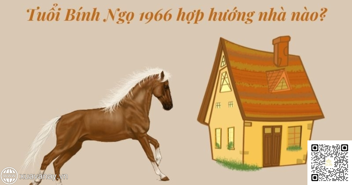 Hướng nhà mang lại tài lộc và may mắn cho tuổi Bính Ngọ 1966